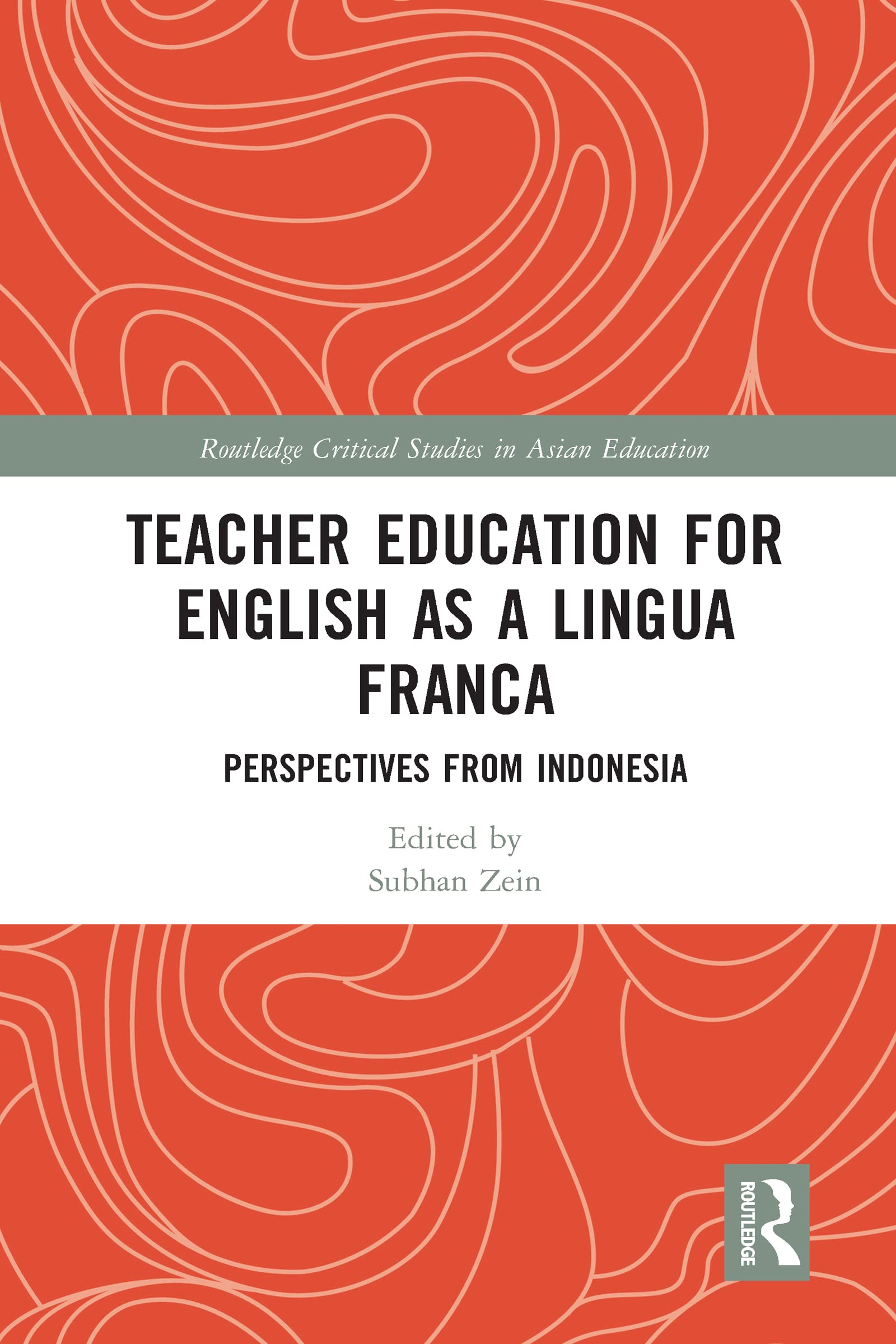Teacher Education for English as a Lingua Franca (Routledge Critical Studies in Asian Education)