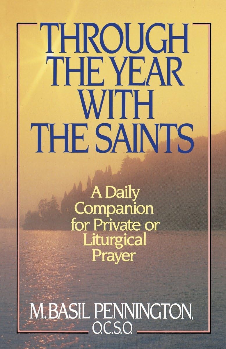 Through the Year with the Saints: A Daily Companion for Private of Liturgical Prayer