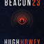 Beacon 23: The Complete Novel by Hugh Howey
