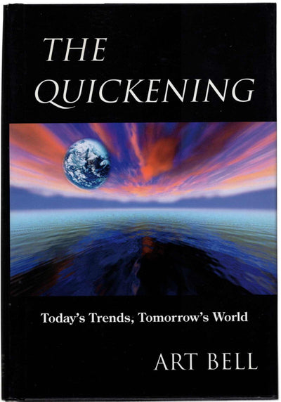 The Quickening: Today's Trends, Tomorrow's World by Bell, Ar