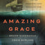 Amazing Grace: The Life of John Newton and the Surprising Story Behind His Song