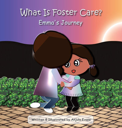 What Is Foster Care?: Emma's Journey (Caring for Kids Collection)