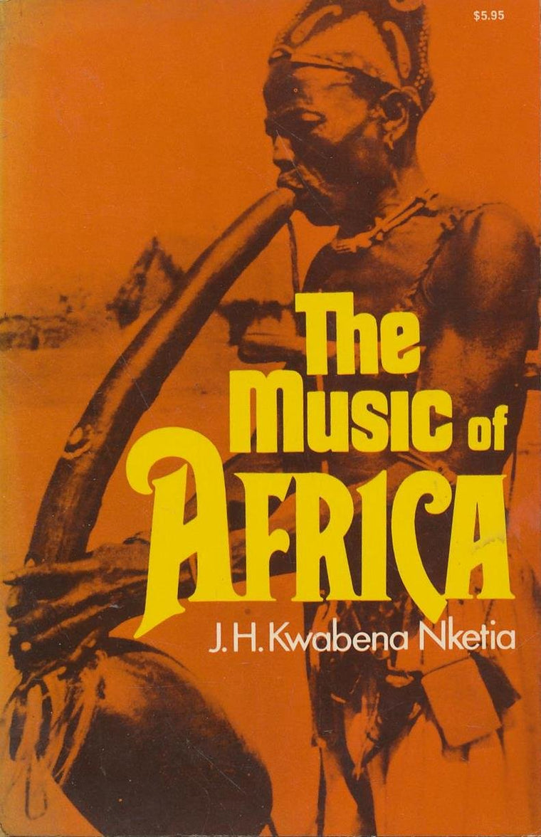 The Music of Africa by Nketia, J.H. Kwabena