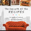 The One with All the Recipes: An Unofficial Cookbook for Fans of Friends