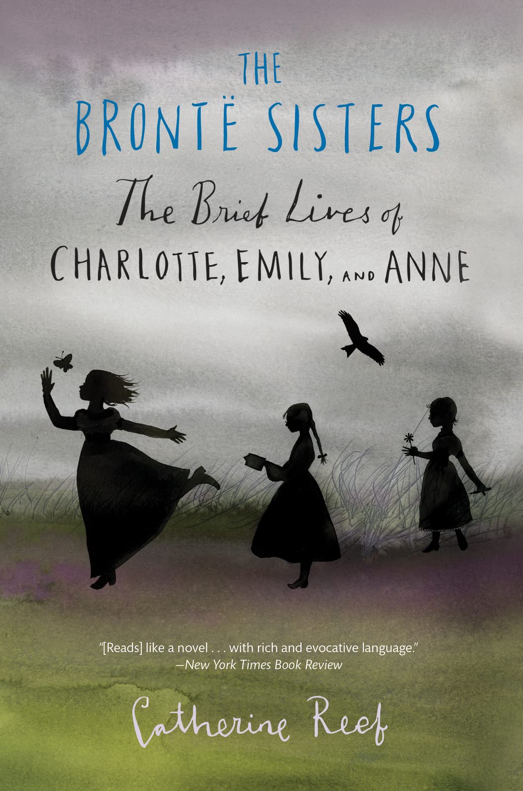 The Bront Sisters: The Brief Lives of Charlotte, Emily, and