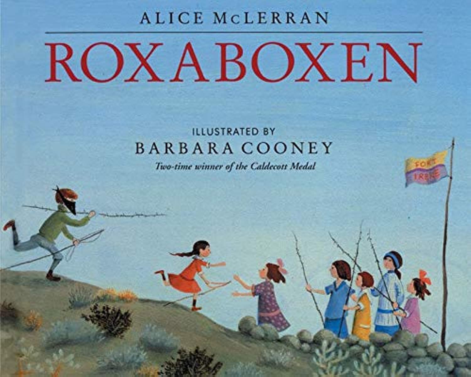 Roxaboxen: A Magical Imagination Story About Building a Make-Believe Town for Children (Ages 4-8)