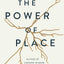 The Power of Place: Choosing Stability in a Rootless Age by