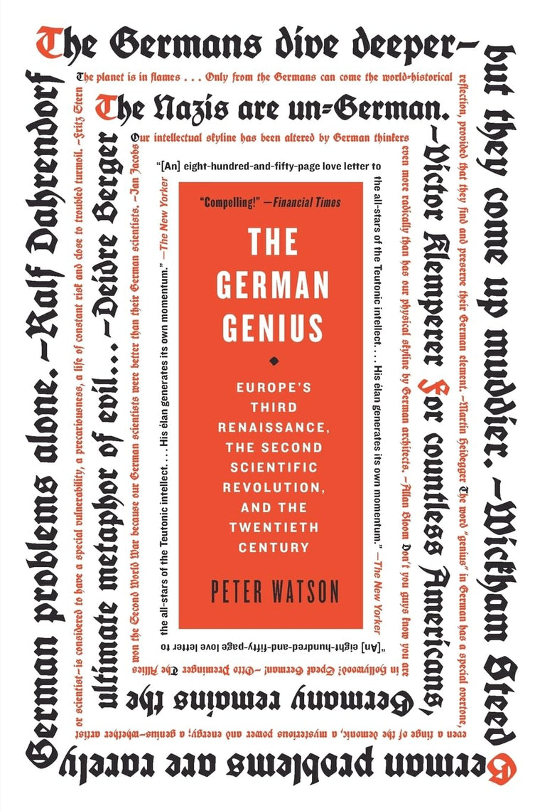 The German Genius: Europe's Third Renaissance, the Second Scientific Revolution, and the Twentieth Century