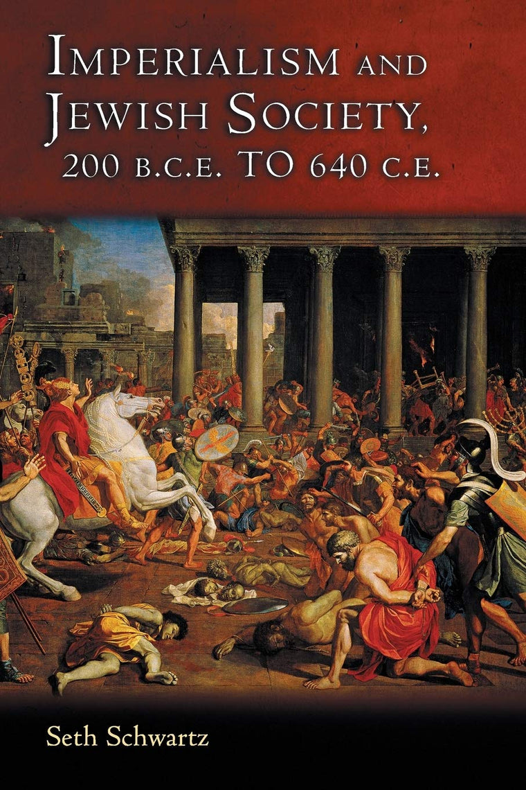 Imperialism and Jewish Society: 200 B.C.E. to 640 C.E. (Jews