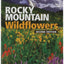 Rocky Mountain Wildflowers (Colorado Mountain Club Pack Guide)