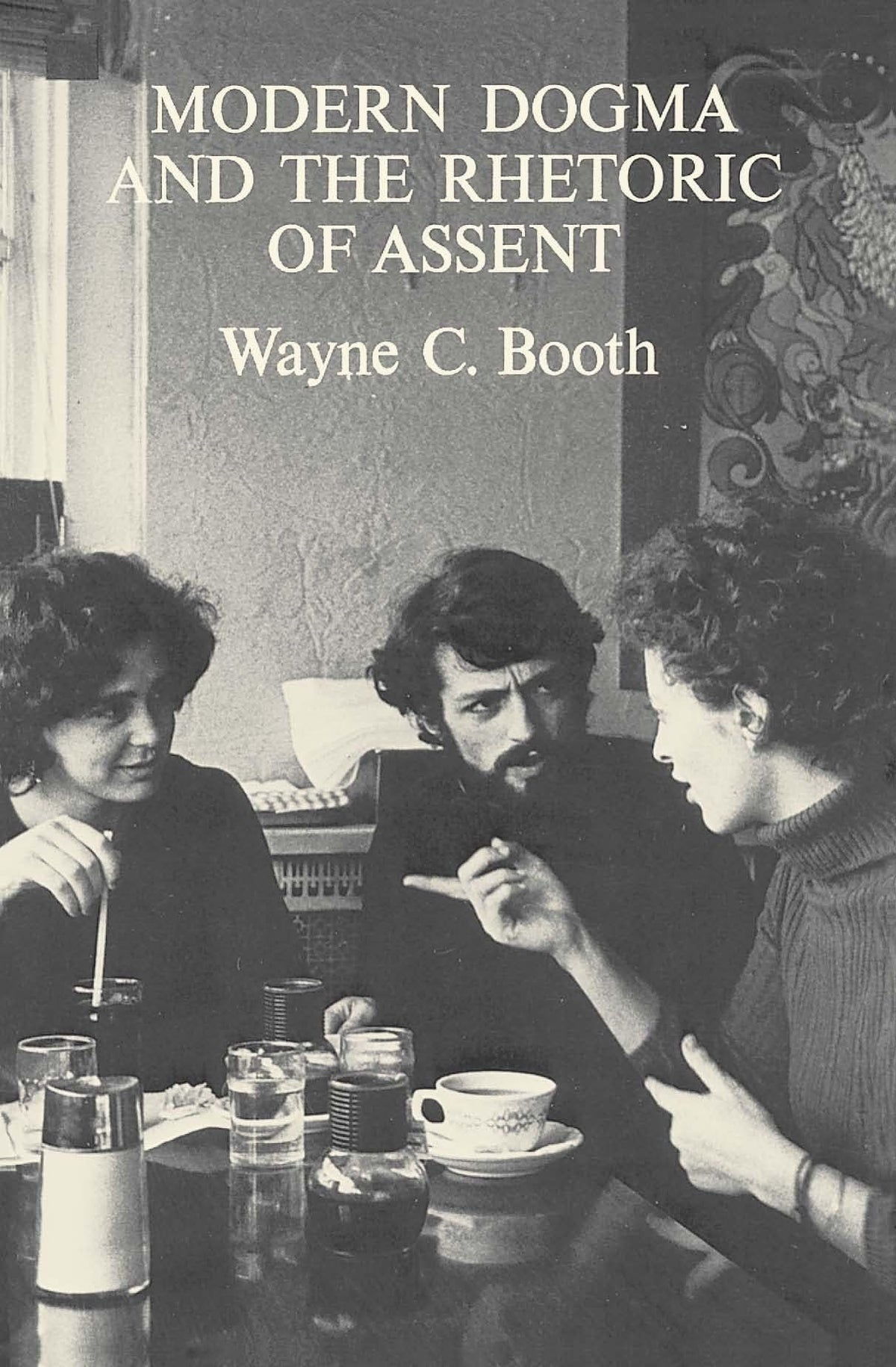 Modern Dogma and the Rhetoric of Assent (University of Notre Dame Ward-Phillips Lectures in English L)