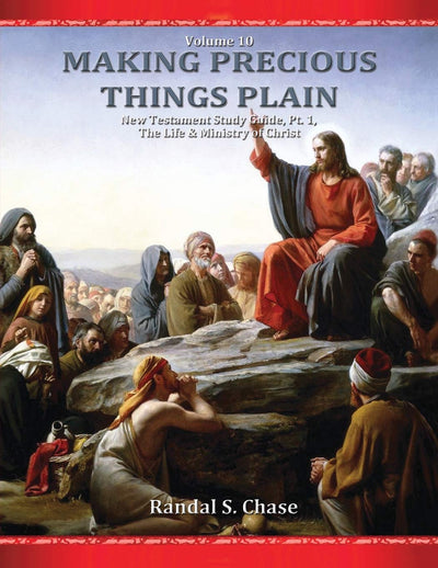 New Testament Study Guide, Pt. 1: The Life & Ministry of Jesus Christ (Making Precious Things Plain)