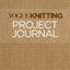 Vogue Knitting Project Journal