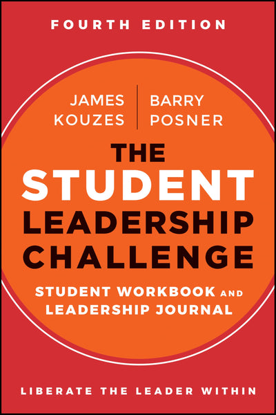 The Student Leadership Challenge: Student Workbook and Leadership Journal