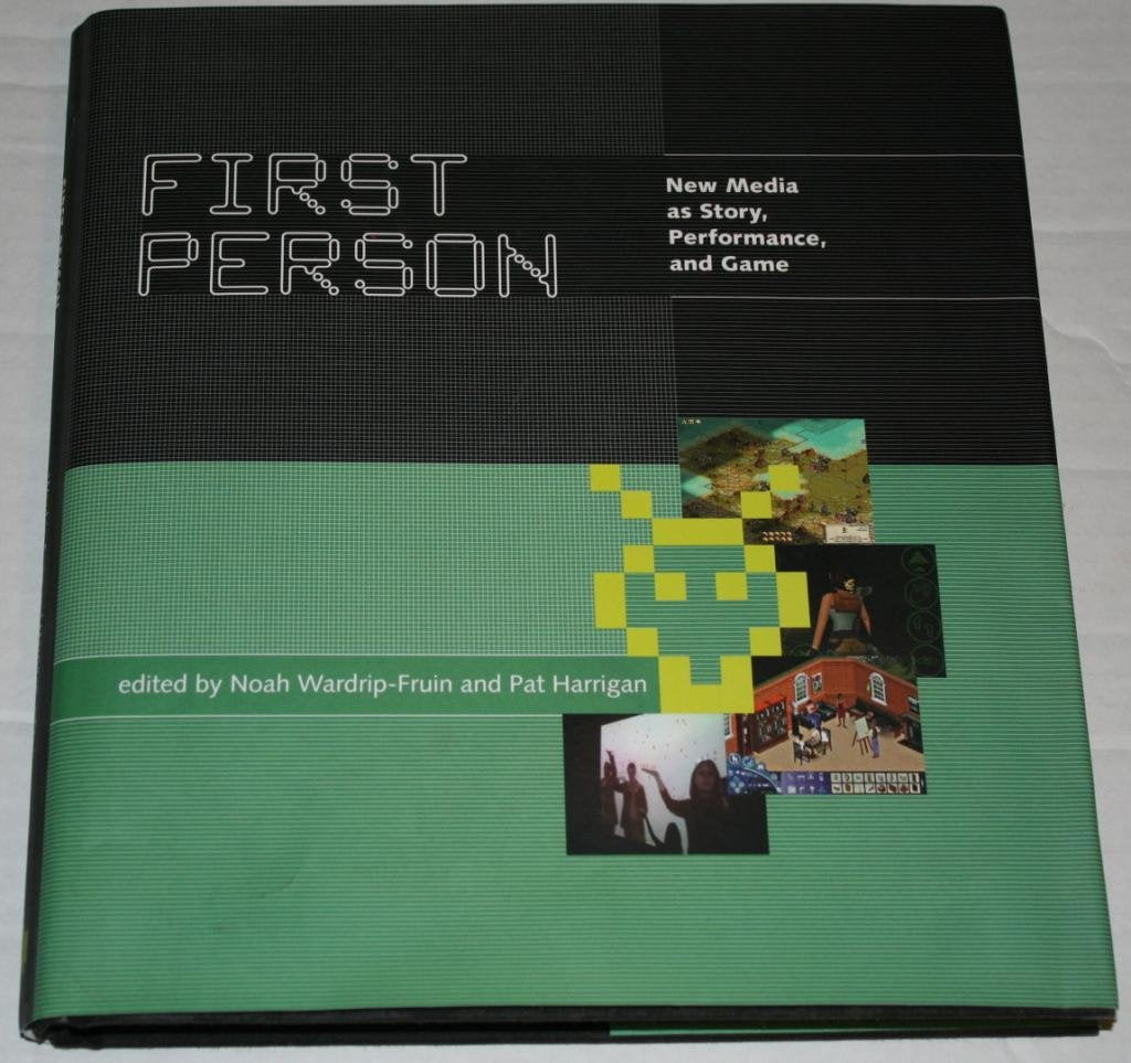 First Person: New Media As Story, Performance, and Game
