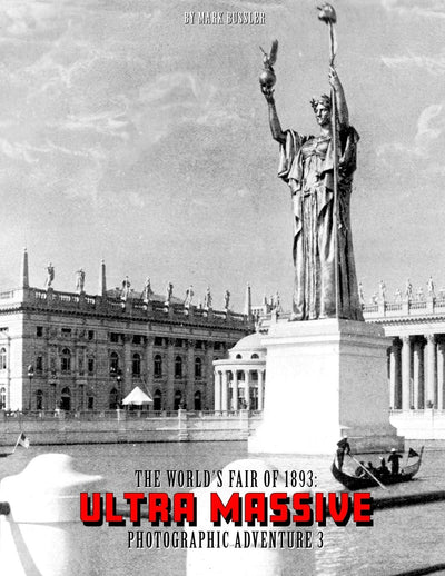 The World's Fair of 1893: Ultra Massive Photographic Adventure Volume 3