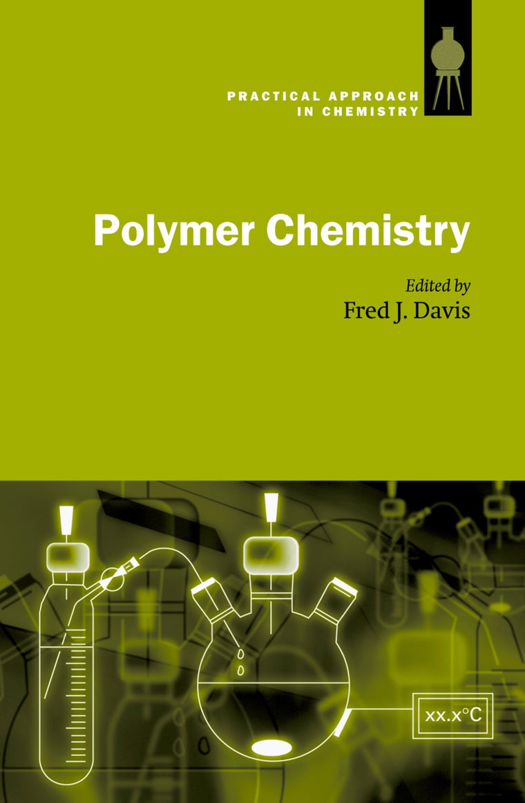 Polymer Chemistry: A Practical Approach (The ^APractical Approach in Chemistry Series)