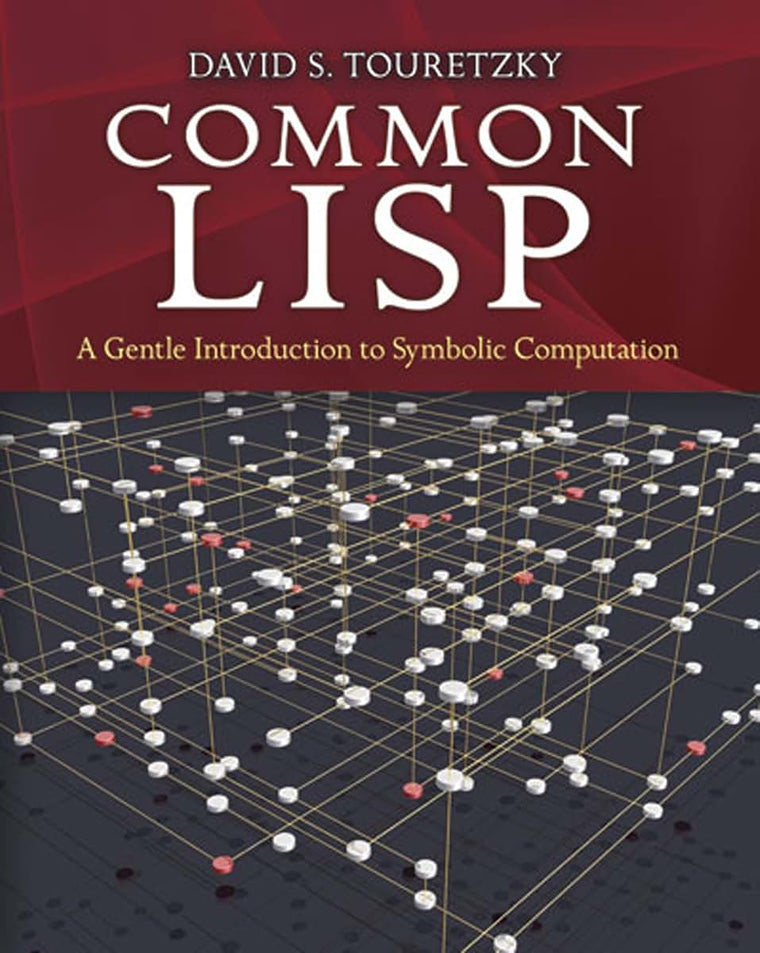 Common LISP: A Gentle Introduction to Symbolic Computation (Dover Books on Engineering)