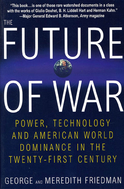 The Future of War: Power, Technology and American World Dominance in the Twenty-first Century