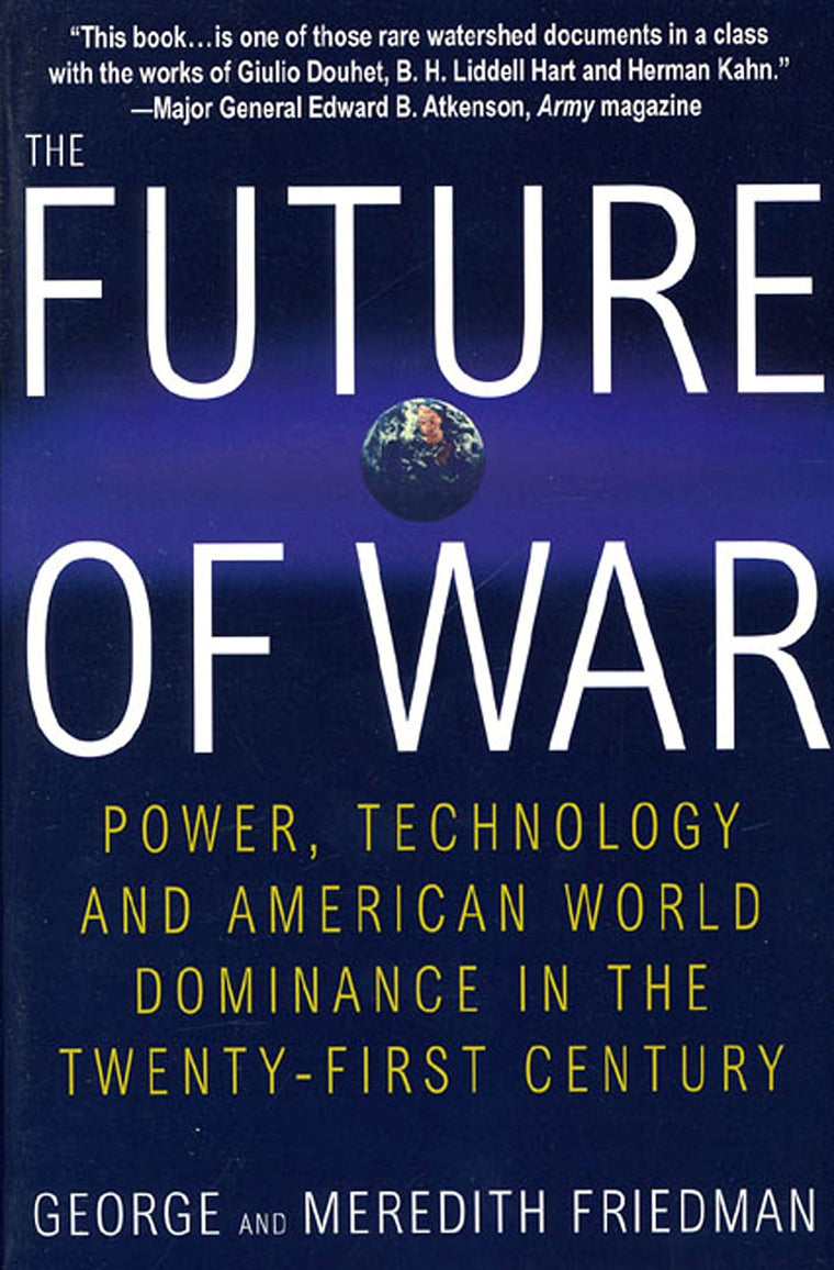 The Future of War: Power, Technology and American World Dominance in the Twenty-first Century