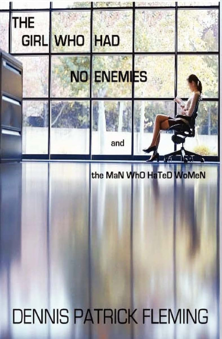 The Girl Who Had No Enemies: and the MaN WhO HaTeD WoMeN