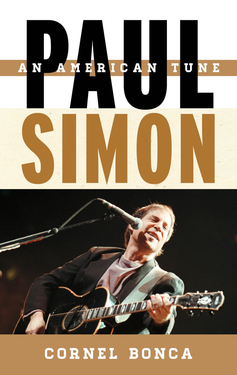 Paul Simon: An American Tune (Volume 5) (Tempo: A Rowman & Littlefield Music Series on Rock, Pop, and Culture, 5)