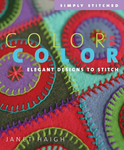 Color On Color: Elegant Designs To Stitch (Simply Stitched)
