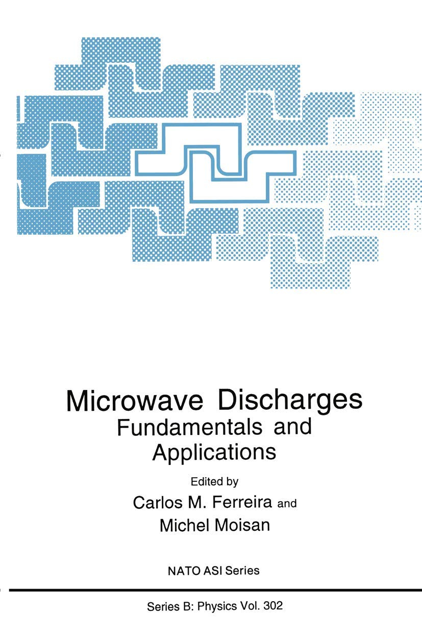 Microwave Discharges: Fundamentals and Applications (NATO Science Series B:, 302)