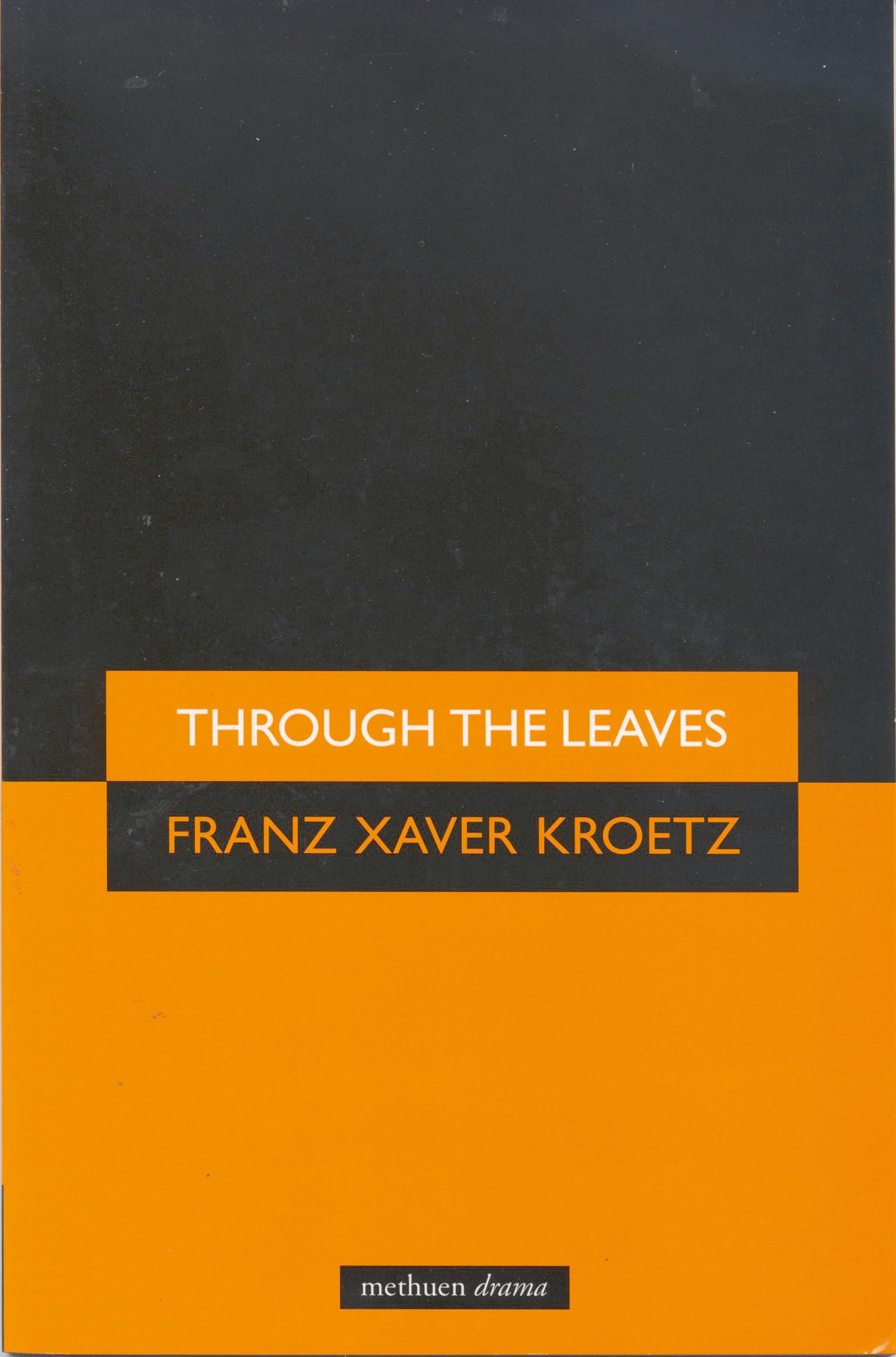 Through The Leaves (Modern Plays)
