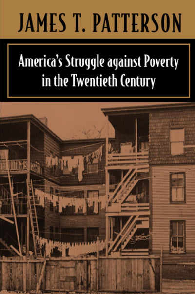 America's Struggle Against Poverty in the Twentieth Century