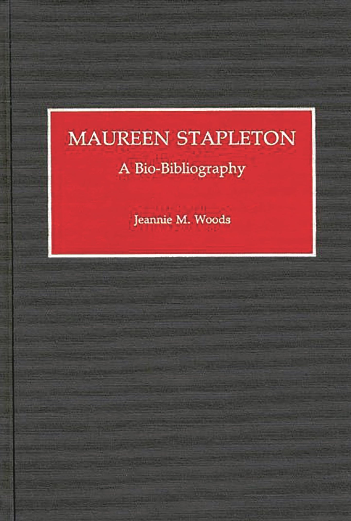 Maureen Stapleton: A Bio-Bibliography (Bio-Bibliographies in the Performing Arts)