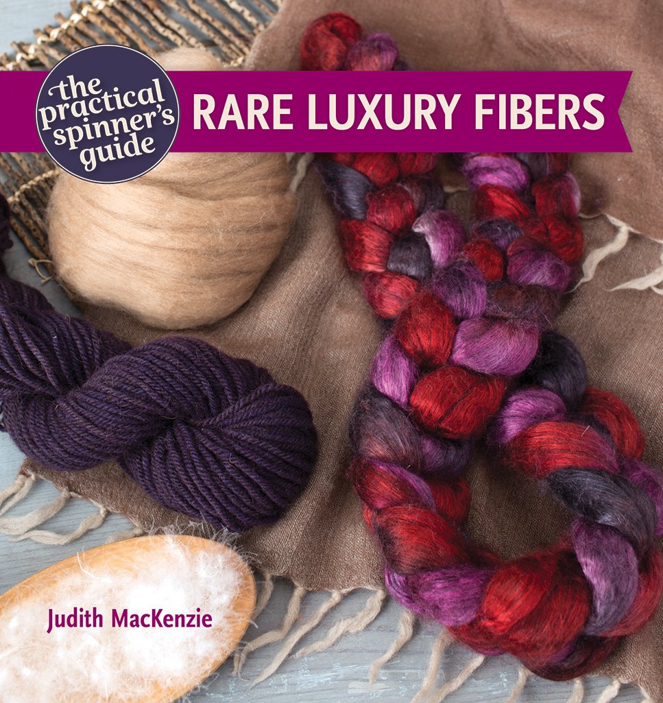 The Practical Spinner's Guide - Rare Luxury Fibers by Macken