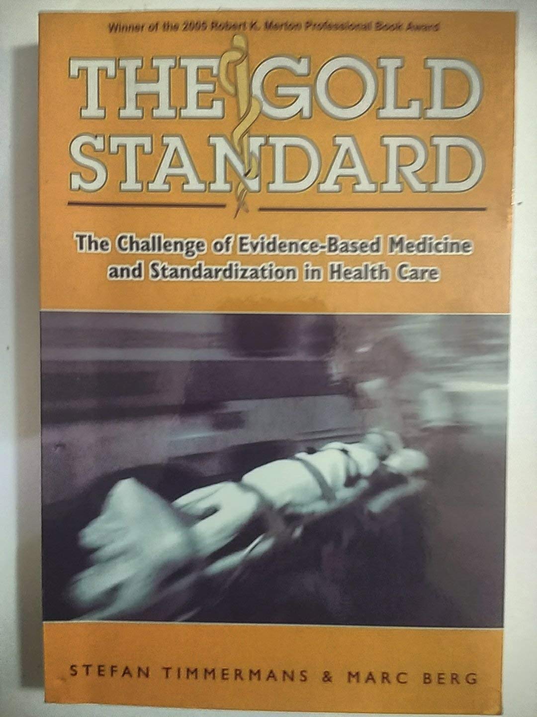 The Gold Standard: The Challenge Of Evidence-Based Medicine