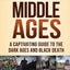 Middle Ages: A Captivating Guide to the Dark Ages and Black Death