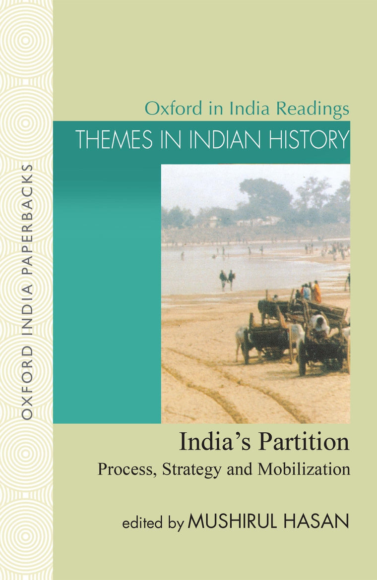 India's Partition: Process, Strategy and Mobilization (Oxford in India Readings: Themes in Indian History)