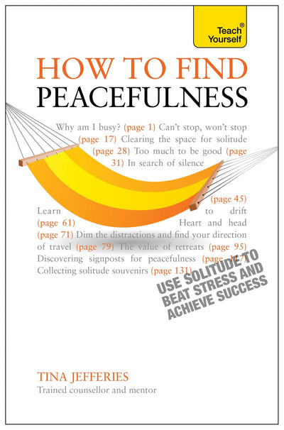 Peacefulness: A Teach Yourself Guide