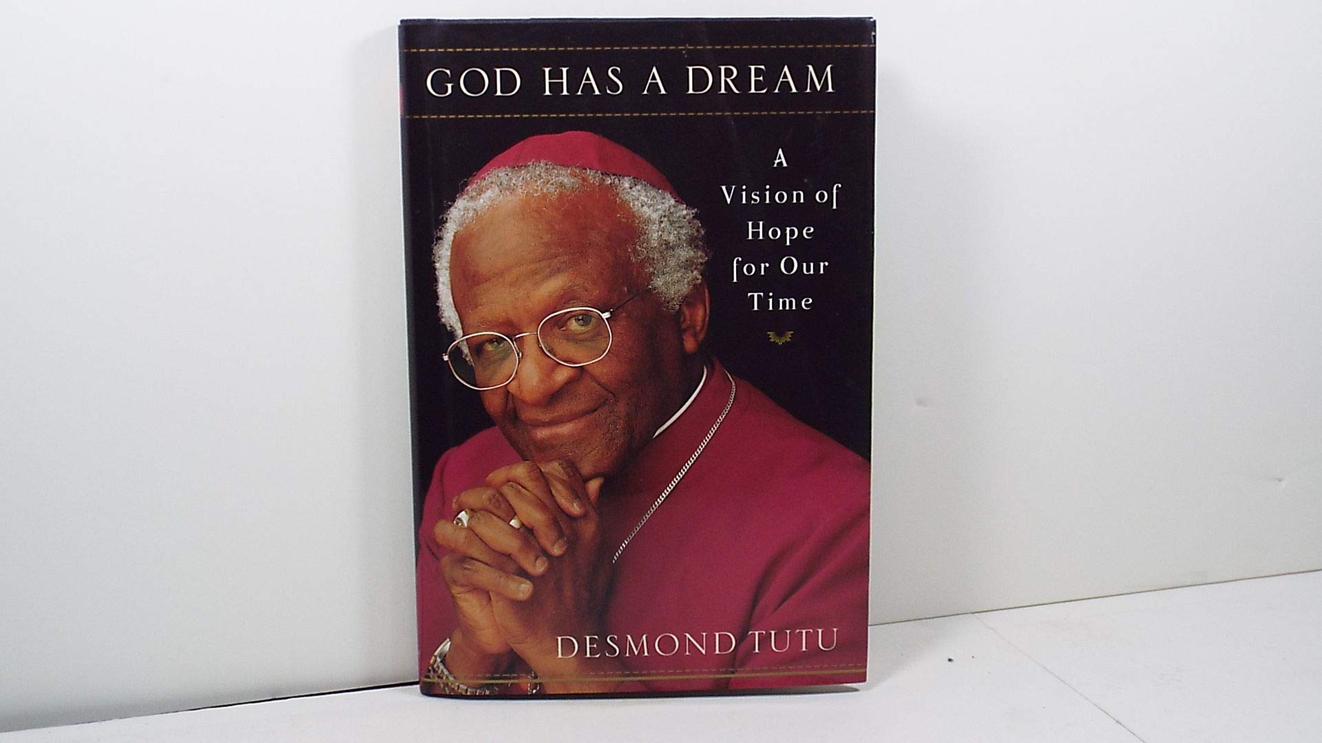 God Has a Dream: A Vision of Hope for Our Time