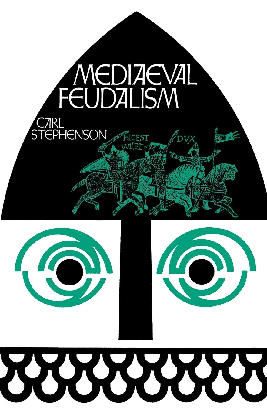 Mediaeval Feudalism by Stephenson, Carl