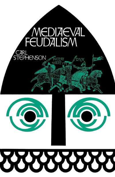 Mediaeval Feudalism by Stephenson, Carl