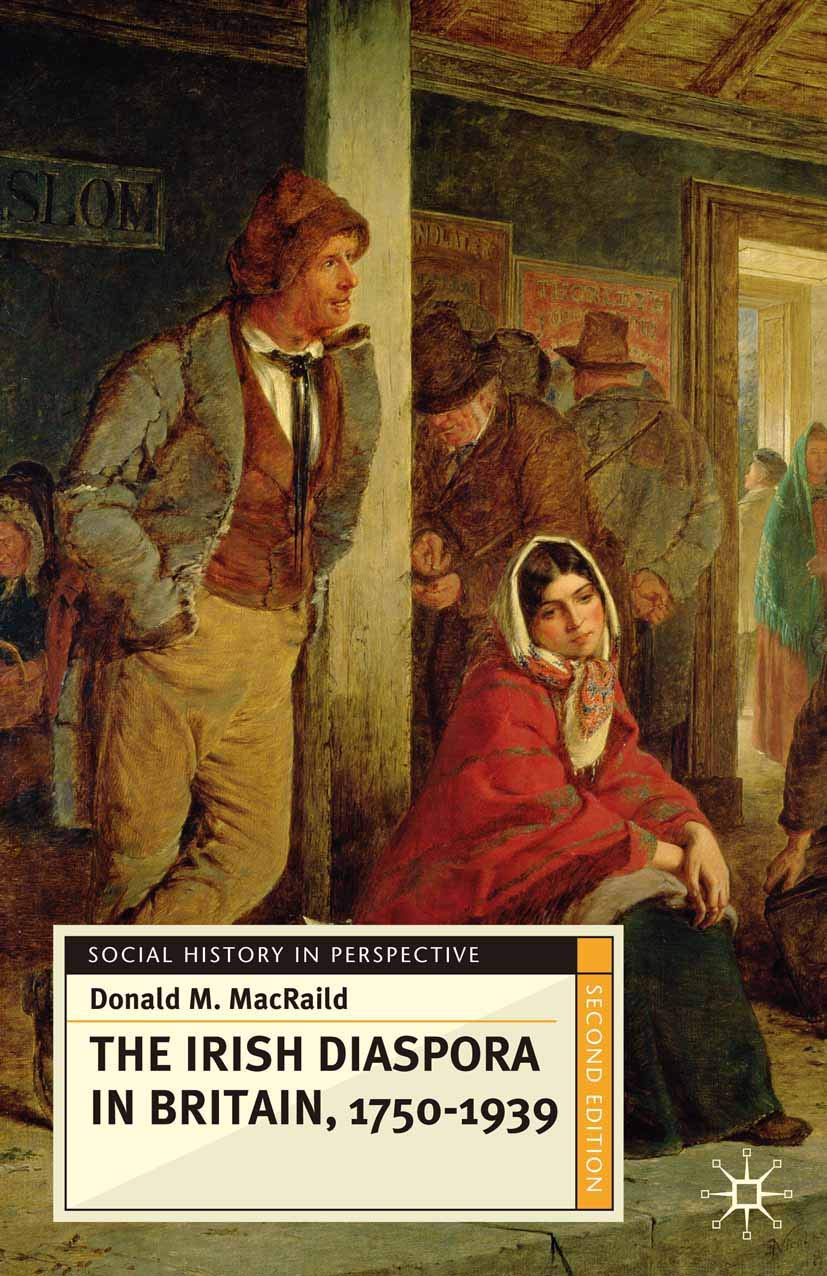 The Irish Diaspora in Britain, 1750-1939 (Social History in Perspective, 62)
