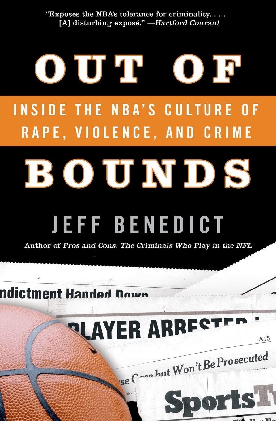 Out of Bounds: Inside the NBA's Culture of Rape, Violence, a