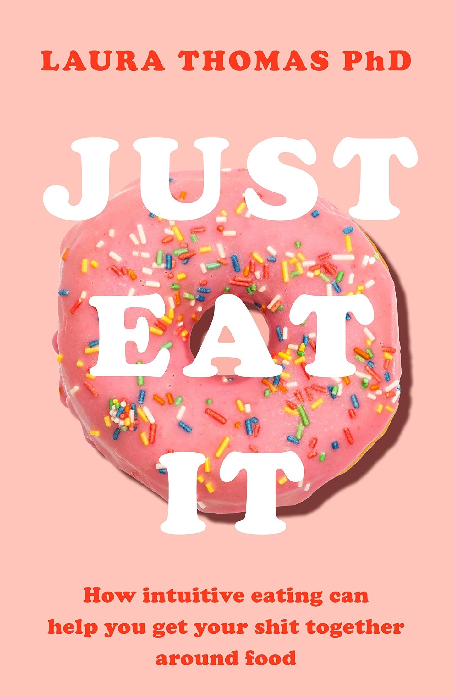 The F*ck It Diet: Eating Should Be Easy & Just Eat It 2 Books Collection Set By Caroline Dooner & laura thomas