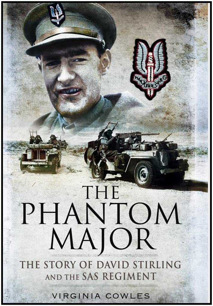 The Phantom Major: The Story of David Stirling and the SAS Regiment