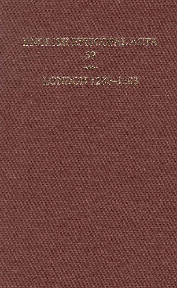 English Episcopal Acta 39, London 1280-1303
