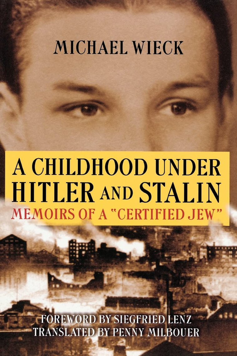A Childhood under Hitler and Stalin: Memoirs of a "Certified Jew"