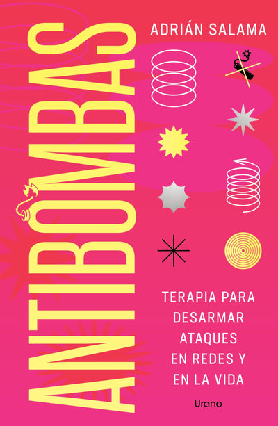 Antibombas: Terapia para desarmar ataques en redes y en la vida (Spanish Edition)
