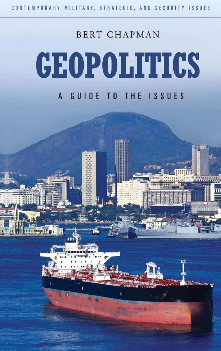 Geopolitics: A Guide to the Issues (Contemporary Military, Strategic, and Security Issues)