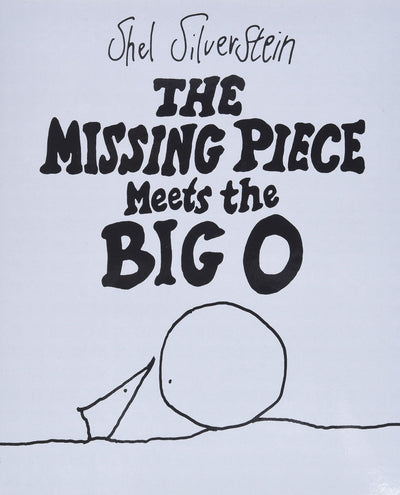 The Missing Piece Meets the Big O by Shel Silverstein