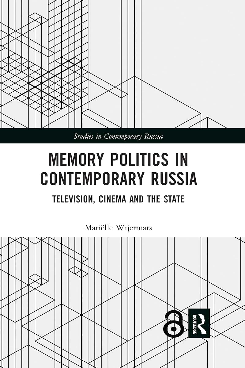 Memory Politics in Contemporary Russia (Studies in Contemporary Russia)