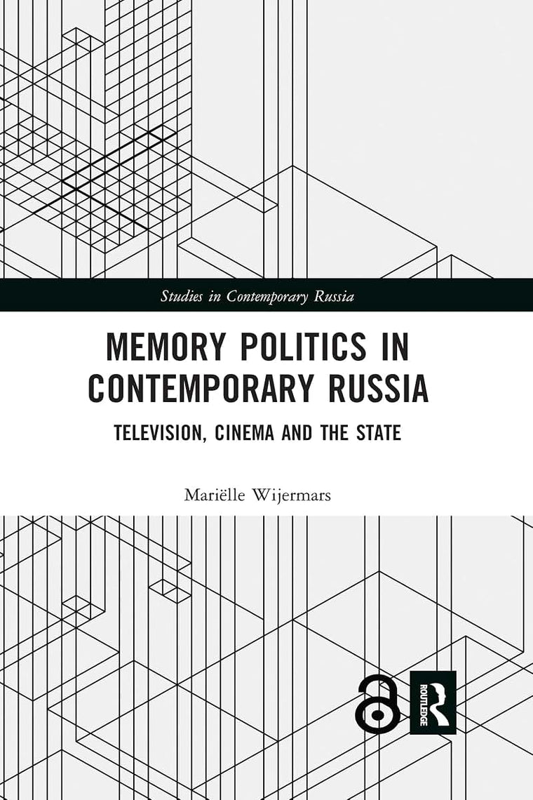 Memory Politics in Contemporary Russia (Studies in Contemporary Russia)